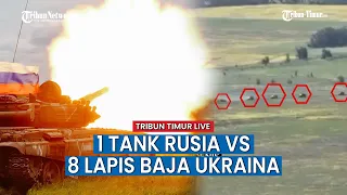 GAGAH BERANI! 1 Tank Rusia Hadapi 8 Kendaraan Lapis Baja milik Ukraina