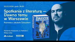 Jakub Żulczyk - O Dario, Fryczu,  życiu prywatnym i książce Dawno temu w Warszawie