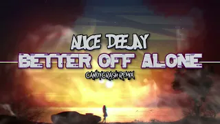 Alice Deejay - Better Off Alone (CandyCrash Remix)