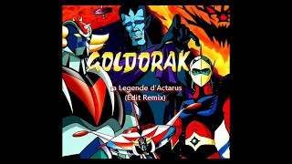 Goldorak - La Légende d'Actarus (Edit-Remix)