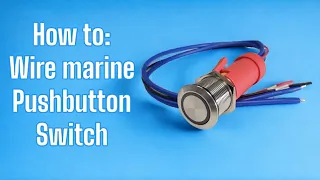 How to wire a marine push button switch