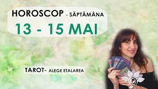 Horoscop 13 - 19 MAI/ Săptămâna prin TAROT  - Alege Zodia ta/  Interactiv - Util - Atenție