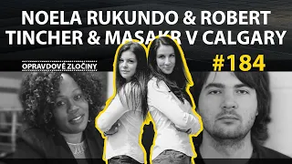 #184 - Noela Rukundo & Robert Tincher & Masakr v Calgary