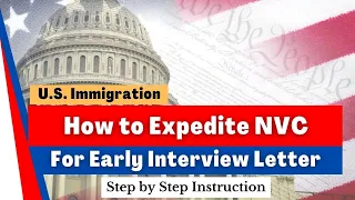 How to Expedite (NVC) Interview - Step by Step | U.S. Visa Immigration | #usimmigration #greencard