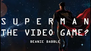 How to Make a SUPERMAN VIDEO GAME | Beanie Babble