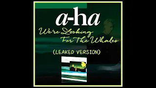 a-ha - Were looking for the whales (leak studio)