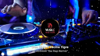 MDAMMAR "Rai Rap Remix" | Don Bigg ft Yacine Tigre