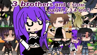 3 brothers and 1 sister~_part 1,2,3,4 and 5/_#gacha#cherryrose#myvideo
