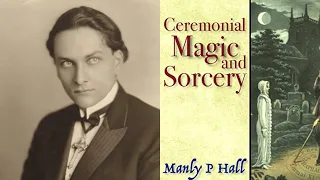 CEREMONIAL MAGIC AND SORCERY (MANLY P.HALL) THE SECRET TEACHINGS OF ALL AGES