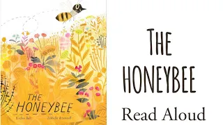 The Honeybee 🐝- Read Aloud | Kristen Hall