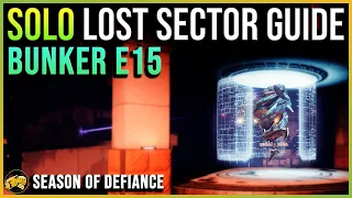 Bunker E15 - MASTER - LEGEND - Solo Lost Sector Guide - Defiance - Apr 11 - Destiny 2 Lightfall