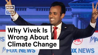 Vivek Ramaswamy Is Wrong About Climate Change. Here's Why.