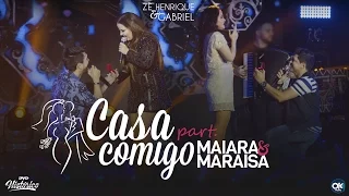 Zé Henrique & Gabriel (Part. Maiara & Maraisa) - Casa Comigo - DVD Histórico