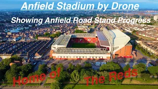 Anfield Stadium & Anfield Road Stand Progress by Drone 9.7.21