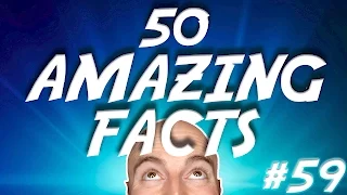 50 AMAZING Facts to Blow Your Mind! 59