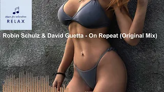 Robin Schulz & David Guetta - On Repeat (Original Mix)