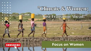 From Crisis to Action: Empowering Women in the Face of Climate Change