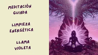 Meditación guiada: limpieza energética | Llama violeta  💜