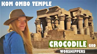 KOM OMBO TEMPLE - SECRET KNOWLEDGE & SOBEK: THE CROCODILE GOD OF EGYPT!