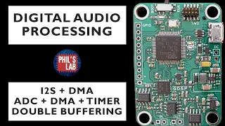 STM32 I2S ADC DMA & Double Buffering - Digital Audio Processing with STM32 #4 - Phil's Lab #55