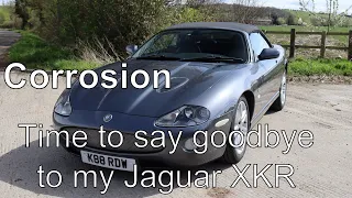 Corrosion - Time to say goodbye to my Jaguar XKR