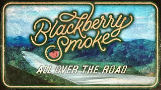 Blackberry Smoke - All Over the Road (Official Music Video)