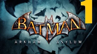 Прохождение: Batman Arkham Asylum. Часть 1 (Без комментариев)