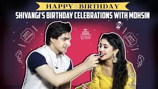 Shivangi Joshi Celebrates Her Birthday With Mohsin Khan And India Forums