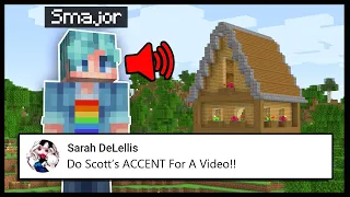 Minecraft, But Speaking With SMAJOR'S ACCENT.. | Minecraft Top Comment #10