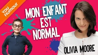 OLIVIA MOORE - Mon enfant est normal