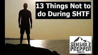 13 Things Not To Do During SHTF