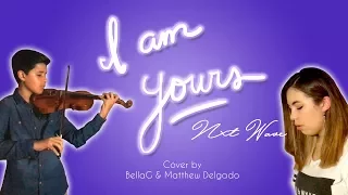 I AM YOURS (Soy Tuyo) | NxTwave -  cover by BellaG Ft. Matthew Delgado | Lyrics - Letra