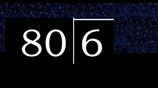 Dividir 6 entre 80 division inexacta con resultado decimal de 2 numeros con procedimiento