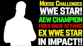 WWE News! Moose Challenges WWE Wrestler! EX WWE Star Joins Impact! AEW Stars Fires At Wrestling Fans