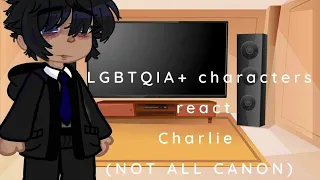 LGBTQIA+ characters react to Charlie (1/5, misspells, not all canon)