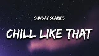 Sunday Scaries - Chill Like That (Lyrics)