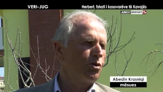 Report TV - Veri - Jug, HERBERT FSHATI I KOSOVAREVE TE KAVAJES, Nga Agim Pipa