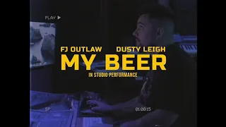 DUSTY LEIGH X FJ OUTLAW - MY BEER (IN STUDIO MUSIC VIDEO)