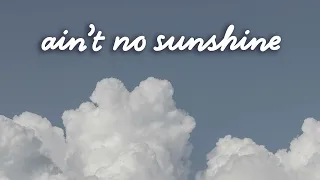 ain't no sunshine (lofi girl cover)