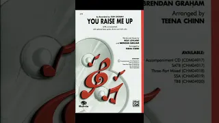 YOU RAISE ME UP - words and music by Rolf Lovland and Brendan Graham, arranged by Teena Chinn