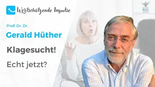 Klagesucht - Gerald Hüther