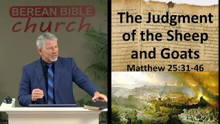 The Judgment of the Sheep & Goats (Matthew 25:31-46)