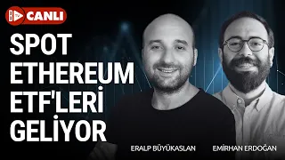 Spot Ethereum ETF'leri bu hafta kesinleşecek! Altcoin boğası geliyor mu?