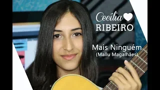 Mais Ninguém (Mallu Magalhães) | Cecília Ribeiro #NovaMpb