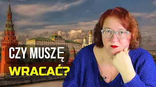 CZY MUSZĘ WRACAĆ Z POLSKI DO ROSJI? OPINIA ROSJAN