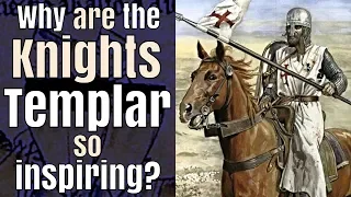 Why are the Knights Templar so inspiring?