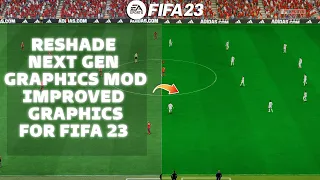 NEXT GEN GRAPHICS MOD FOR FIFA 23 PC | RESHADE