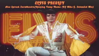 Elvis Presley - Also Sprach Zarathustra/Opening Vamp Theme (DJ Mike G. Extended Mix)