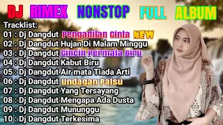 DJ DANGDUT NONSTOP TERBARU-PENGADILAN CINTA-CINCIN PERMATA BIRU-2023 @dangdut_asik