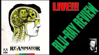 LIVE REVIEW! - RE-ANIMATOR (ARROW VIDEO BLU-RAY REVIEW) HORROR